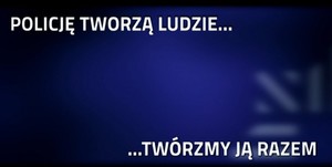 Grafika, napis: Policję tworzą ludzie. Twórzmy ją razem.