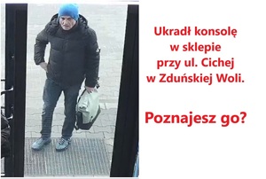 Po lewej stronie zdjęcie mężczyzny wchodzącego do sklepu, a po prawej napis: Ukradł konsole w sklepie przy ul. Cichej w Zduńskiej Woli. Poznajesz go?